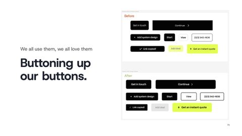 Slide titled "Buttoning up our buttons" comparing a before set of mismatched Haven buttons with an after set that shares one height, radius and type style